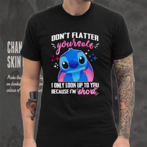 Stitch don’t flatter yourself I only look up to you because I’m short character funny hoodie, sweater, longsleeve, shirt v-neck, t-shirt