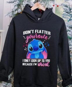 Stitch don’t flatter yourself I only look up to you because I’m short character funny hoodie, sweater, longsleeve, shirt v-neck, t-shirt