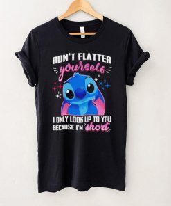 Stitch don’t flatter yourself I only look up to you because I’m short character funny hoodie, sweater, longsleeve, shirt v-neck, t-shirt