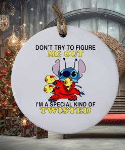 Stitch don’t try to figure me out I’m a special kind of twisted ornament