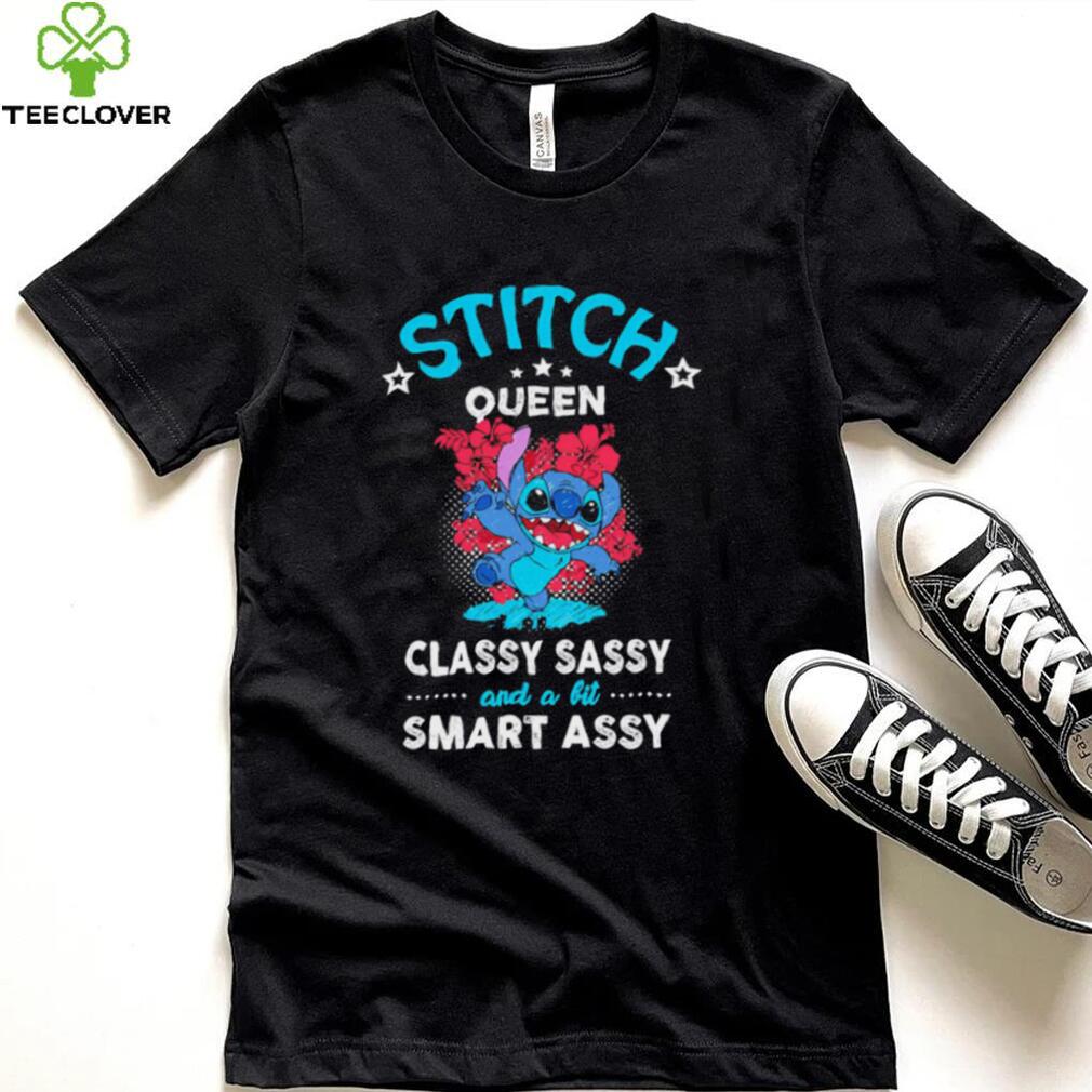 Stitch queen classy sassy and a bit smart assy character funny shirt Stitch queen classy sassy and a bit smart assy character funny shirt