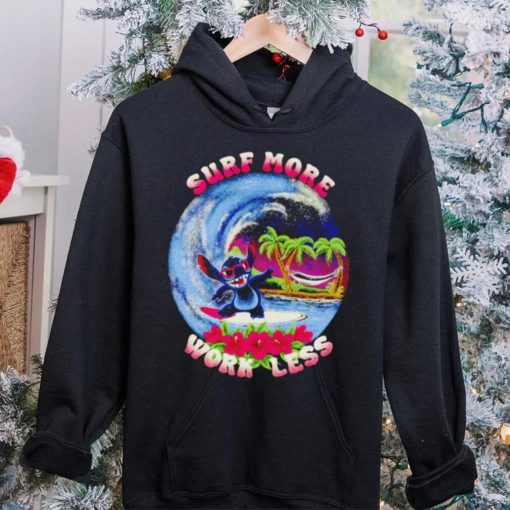 Stitch surf more work less hoodie, sweater, longsleeve, shirt v-neck, t-shirt