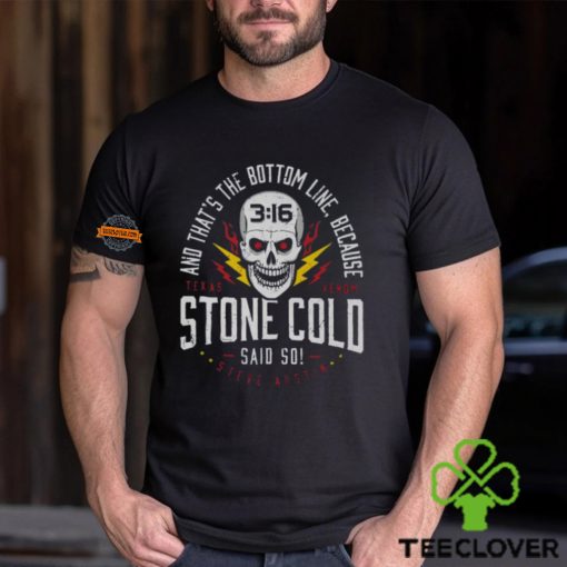 Stone Cold Steve Austin Said So Bottom Line Black T shirt