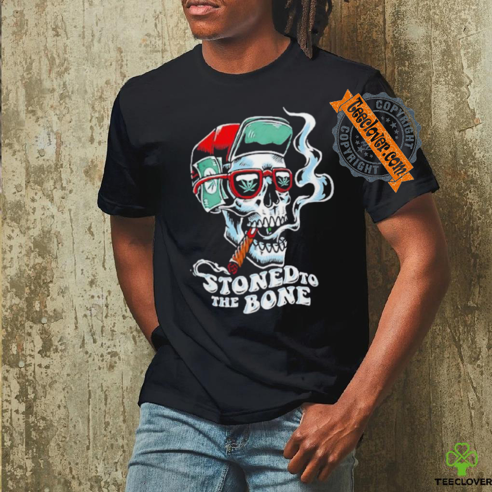 Stoned to the bone skull with cigar shirt Stoned to the bone skull with cigar shirt