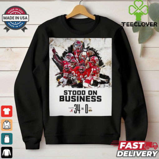 Stood On Business Final Alabama Crimson Tide 34 – 0 Missouri Tigers Poster t shirt
