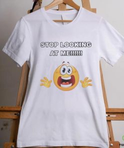 Stop Looking At Me shirt 1 Stop Looking At Me shirt