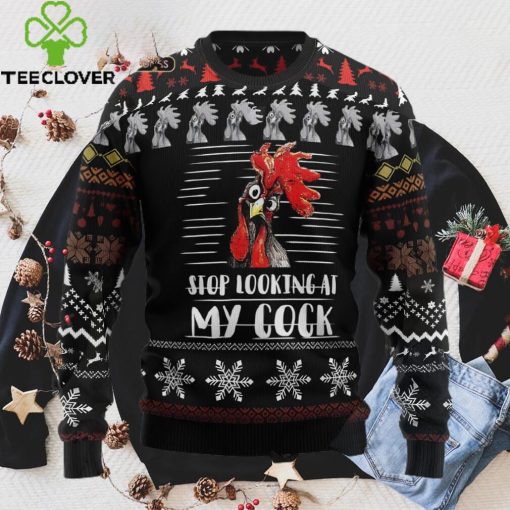 Stop Looking At My Cock Ugly Christmas Sweater, Xmas Sweathoodie, sweater, longsleeve, shirt v-neck, t-shirt