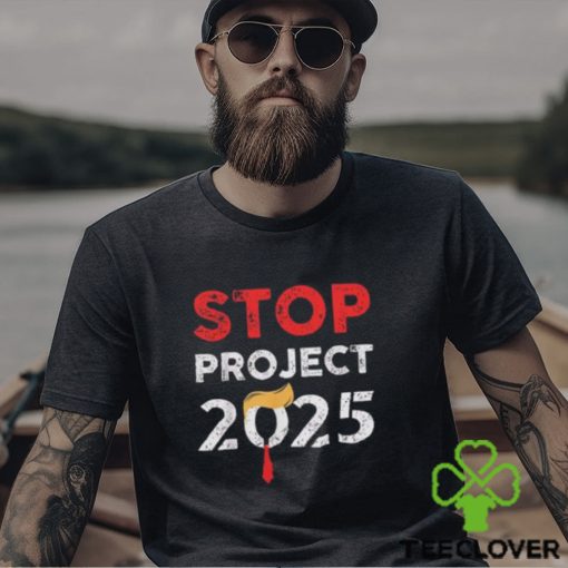 Stop Project 2025 Donald Trump Anti For President OF America Unisex T Shirt