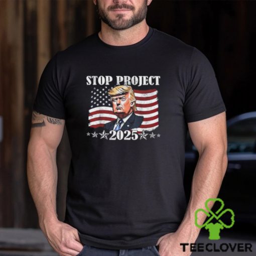 Stop Project 2025 Donald Trump Project Anti Trump For President Of USA Unisex T Shirt