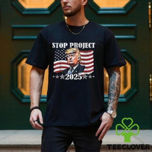 Stop Project 2025 Donald Trump Project Anti Trump For President Of USA Unisex T Shirt