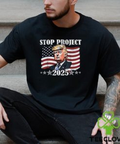 Stop Project 2025 Donald Trump Project Anti Trump For President Of USA Unisex T Shirt