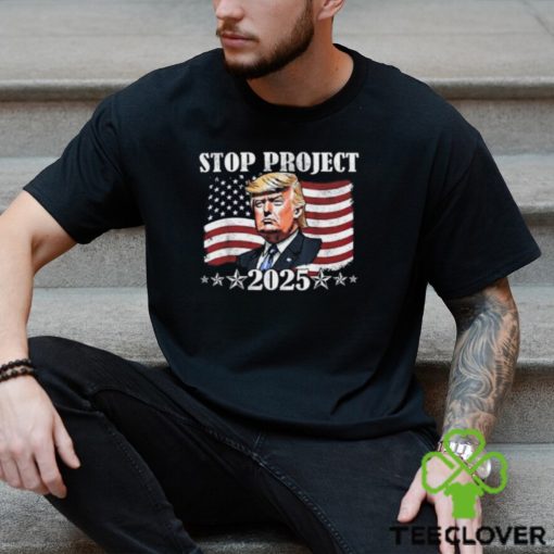 Stop Project 2025 Donald Trump Project Anti Trump For President Of USA Unisex T Shirt