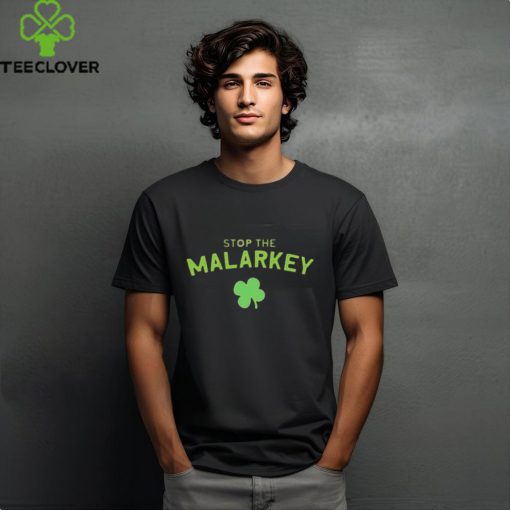 Stop The Malarkey St Patrick’s Day Shirt