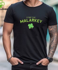 Stop The Malarkey St Patrick’s Day Shirt