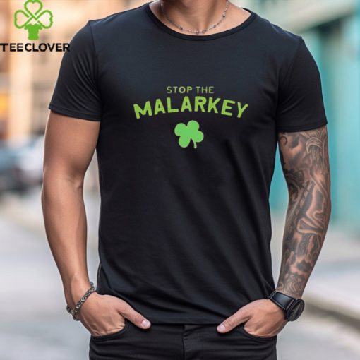 Stop The Malarkey St Patrick’s Day Shirt