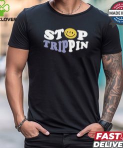 Stop Trippin Do It shirt