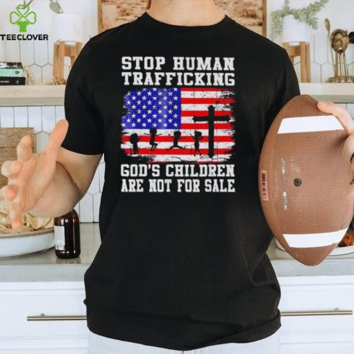 Stop human trafficking God’s children are not for sale America flag hoodie, sweater, longsleeve, shirt v-neck, t-shirt