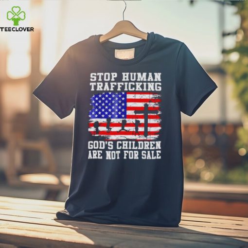 Stop human trafficking God’s children are not for sale America flag hoodie, sweater, longsleeve, shirt v-neck, t-shirt