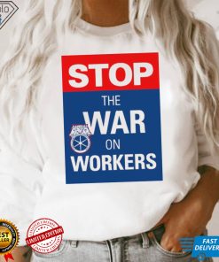 Stop the war on workers logo shirt 1 Stop the war on workers logo shirt