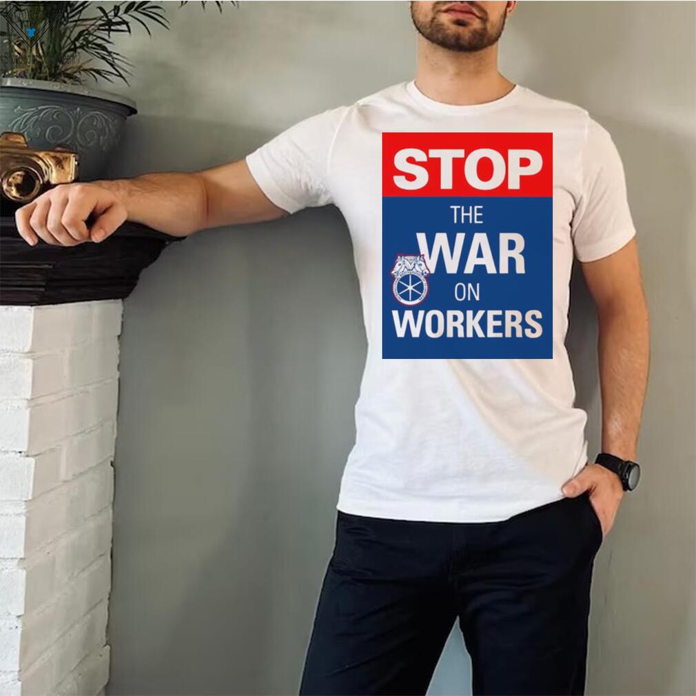 Stop the war on workers logo shirt Stop the war on workers logo shirt