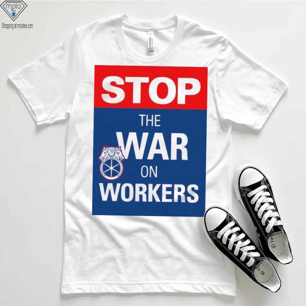 Stop the war on workers logo shirt Stop the war on workers logo shirt