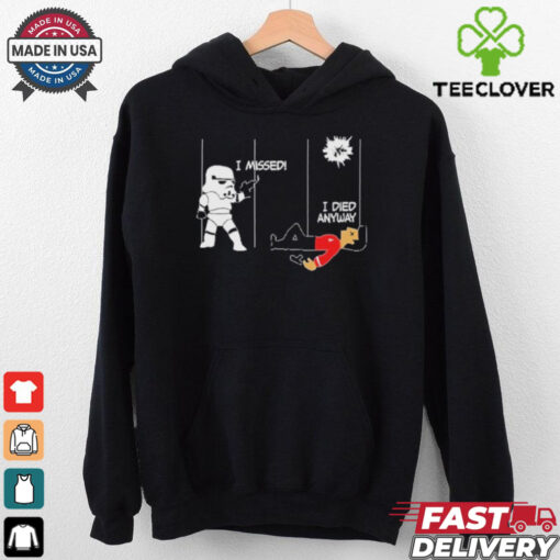 Stormtrooper And Redshirt In A Fight I Missed I Died Anyway Shirt