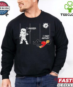 Stormtrooper And Redshirt In A Fight I Missed I Died Anyway Shirt
