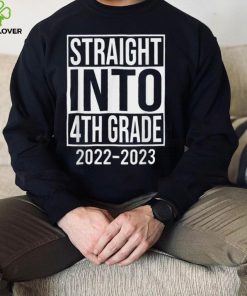 Straight Into 4th Grade 2022 2023 First Day Back To School T Shirt