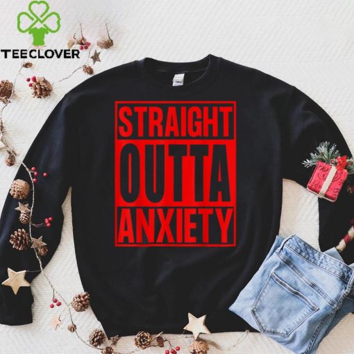Straight Outta Anxiety Christian Deliverance Praise Report T Shirt tee