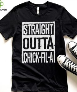 Straight Outta Chick Fil A Shirt