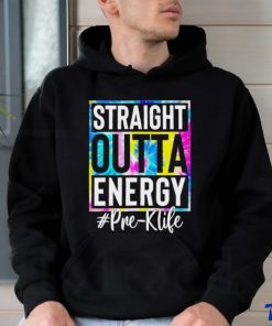 Straight outta energy #pre k life shirt 1 Straight outta energy #pre k life shirt