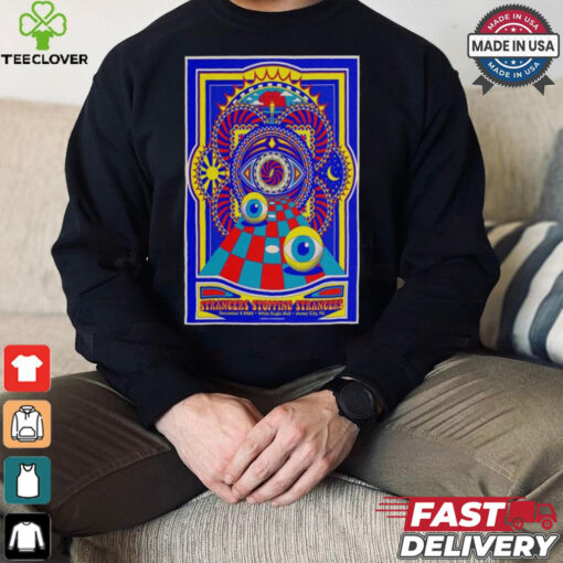 Strangers Stopping Strangers Dec 06 2024 White Eagle Hall Jersey City NJ Event Poster Shirt