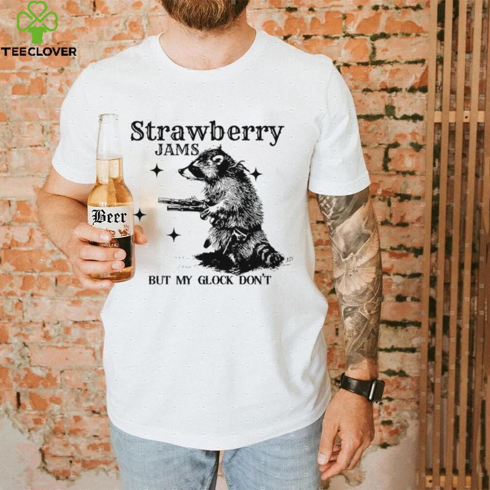 Strawberry Jams but my glock don’t raccoon shirt Strawberry Jams but my glock don’t raccoon shirt