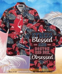 Stress Blessed And Boston Red Sox Obsessed Funny Hawaiian Shirt