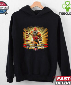 Strike Gold Every Time San Francisco 49ers Shirt, celebrating the 49ers' legacy and success with a bold, gold-themed design.