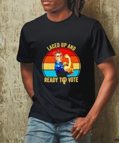 Strong women laced up and ready to vote vintage shirt