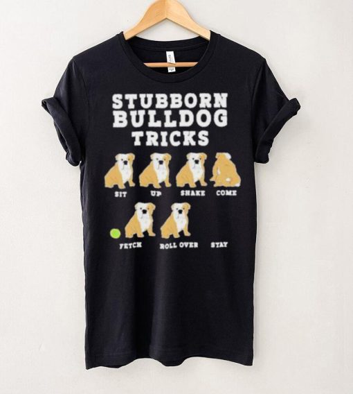 Stubborn bulldog tricks hoodie, sweater, longsleeve, shirt v-neck, t-shirt