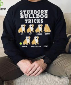 Stubborn bulldog tricks hoodie, sweater, longsleeve, shirt v-neck, t-shirt