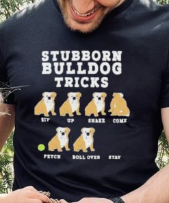 Stubborn bulldog tricks hoodie, sweater, longsleeve, shirt v-neck, t-shirt