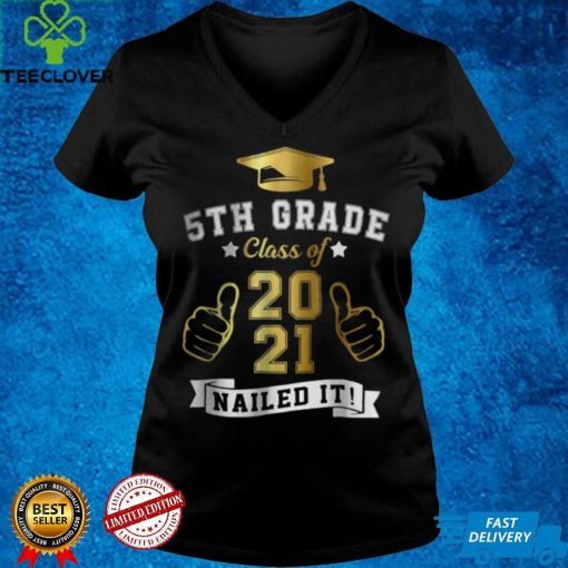 Students Graduation 5th Grade Class of 2021 Nailed It Shirt