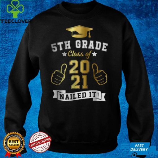 Students Graduation 5th Grade Class of 2021 Nailed It Shirt