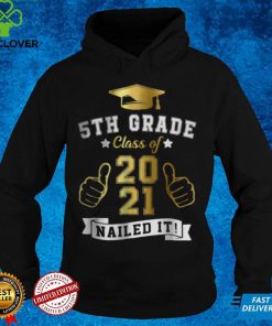 Students Graduation 5th Grade Class of 2021 Nailed It Shirt