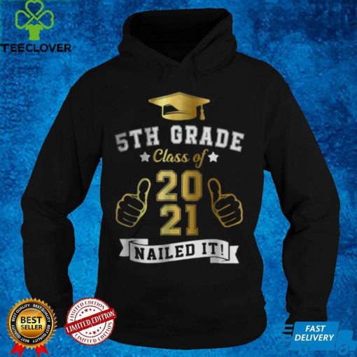 Students Graduation 5th Grade Class of 2021 Nailed It Shirt