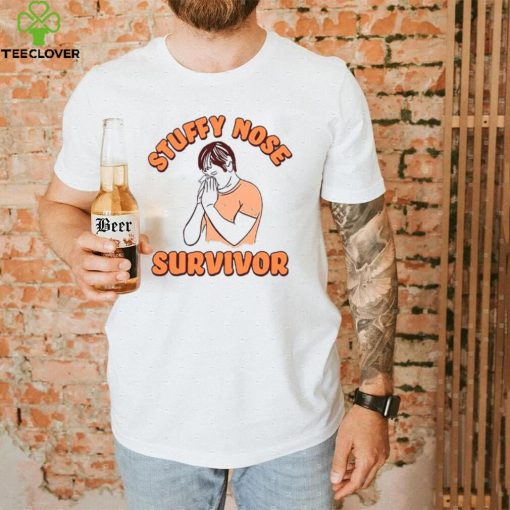 Stuffy Nose Survivor Shirt