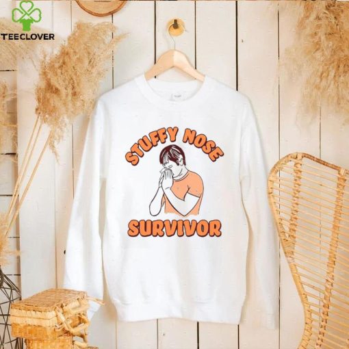 Stuffy Nose Survivor Shirt