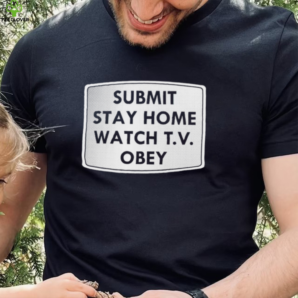 Submit stay home watch T.V. Obey logo shirt Submit stay home watch T.V. Obey logo shirt