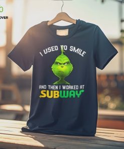 Subway Grinch Shirt I Used To Smile Thoodie, sweater, longsleeve, shirt v-neck, t-shirt