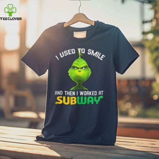 Subway Grinch Shirt I Used To Smile Thoodie, sweater, longsleeve, shirt v-neck, t-shirt