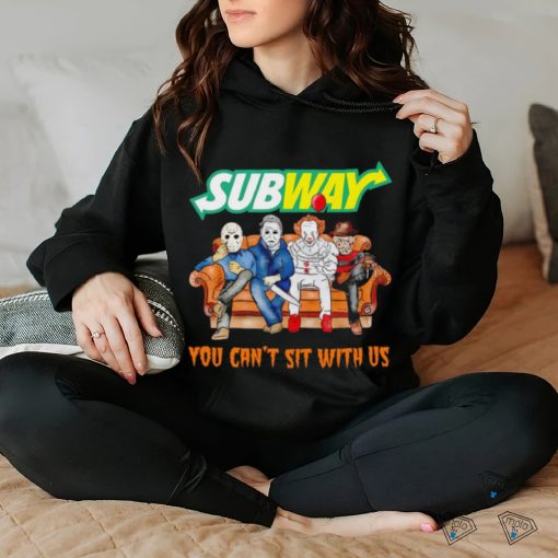 Subway horror characters you can’t sit with us hoodie, sweater, longsleeve, shirt v-neck, t-shirt