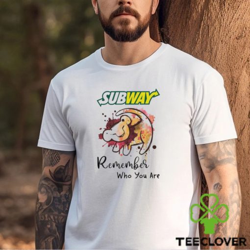 Subway remember who you are Lion hoodie, sweater, longsleeve, shirt v-neck, t-shirt